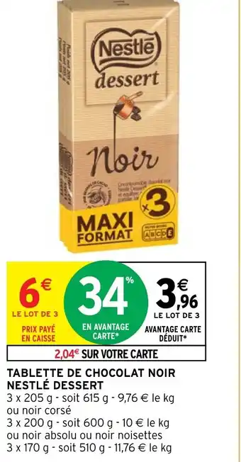 Intermarché Hyper TABLETTE DE CHOCOLAT NOIR NESTLÉ DESSERT offre