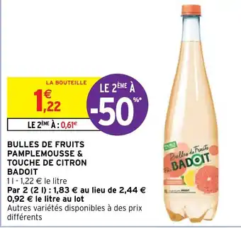 Intermarché Hyper BULLES DE FRUITS PAMPLEMOUSSE & TOUCHE DE CITRON BADOIT offre