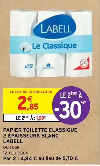 Intermarché Hyper PAPIER TOILETTE CLASSIQUE 2 ÉPAISSEURS BLANC LABELL offre