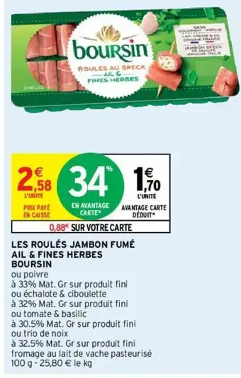 Intermarché Les roulés jambon fumé ail & fines herbes boursin offre