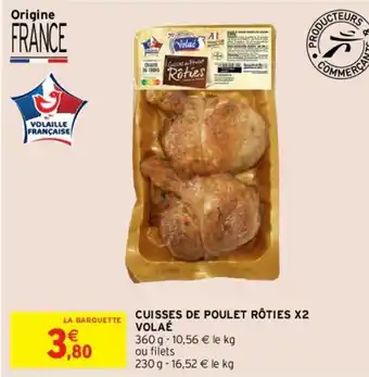 Intermarché Cuisses de poulet rôties X2 Volaé offre