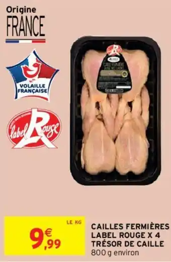 Intermarché Cailles Fermières Label Rouge X4 offre