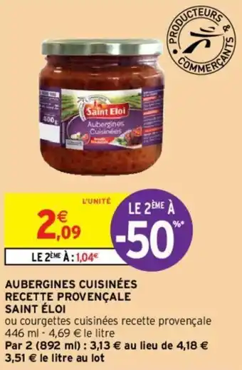Intermarché Aubergines cuisinées recette provençale Saint Eloi offre
