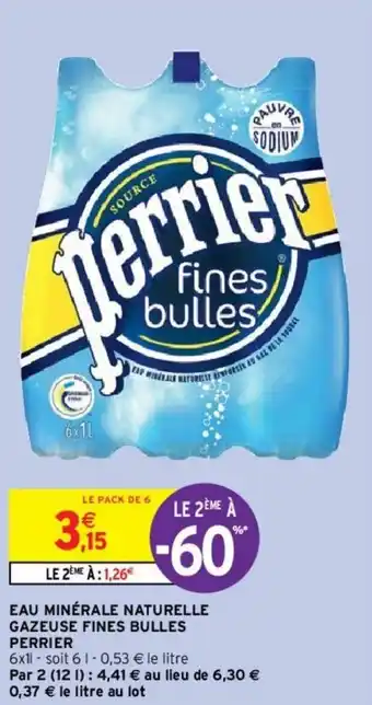 Intermarché Eau minérale naturelle gazeuse fines bulles Perrier offre