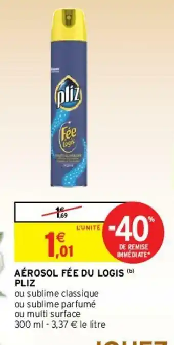 Intermarché Aérosol Fée du Logis Pliz offre