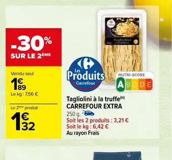 Carrefour Tagliolini à la truffe(n) CARREFOUR EXTRA offre