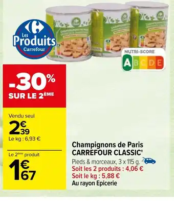 Carrefour Champignons de Paris CARREFOUR CLASSIC' offre