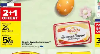 Carrefour Beurrier Saveur Gastronomique(n) PRÉSIDENT offre