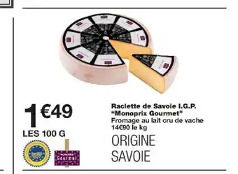 Monoprix Raclette de Savoie I.G.P. "Monoprix Gourmet offre