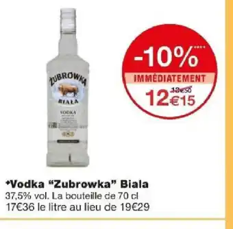 Monoprix Vodka "Zubrowka" Biala offre