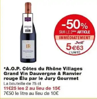 Monoprix A.O.P. Côtes du Rhône Villages Grand Vin Dauvergne & Ranvier rouge Élu par le Jury Gourmet offre