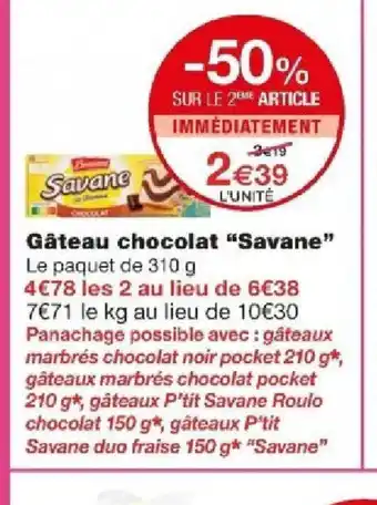 Monoprix Gâteau chocolat "Savane" offre