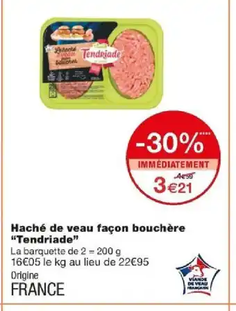 Monoprix Haché de veau façon bouchère "Tendriade" offre