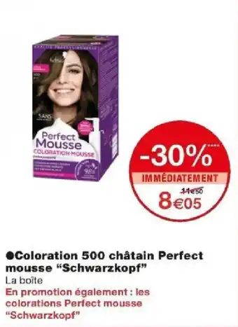 Monoprix ●Coloration 500 châtain Perfect mousse "Schwarzkopf" offre