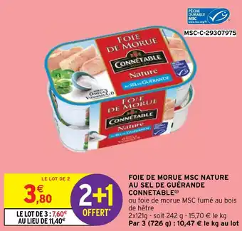 Intermarché Hyper FOIE DE MORUE MSC NATURE AU SEL DE GUÉRANDE CONNETABLE() offre