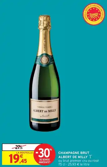 Intermarché Hyper CHAMPAGNE BRUT ALBERT DE MILLY offre