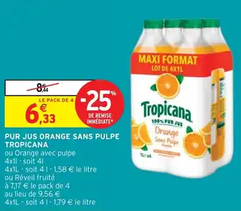 Intermarché Hyper PUR JUS ORANGE SANS PULPE TROPICANA offre