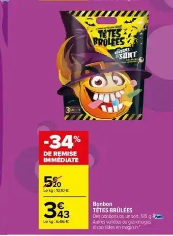 Carrefour Bonbon Tètes Brulèes offre