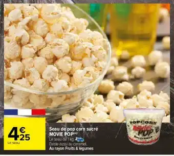 Carrefour Seau De Pop Corn Sucrè Movie Pop offre