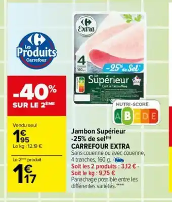 Carrefour Jambon Supèrieur -25% De Sel Carrefour Extra offre