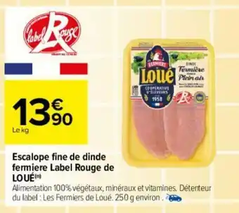 Carrefour Escalop Fine De Dinde Fermiere Label Rouge De Loue offre