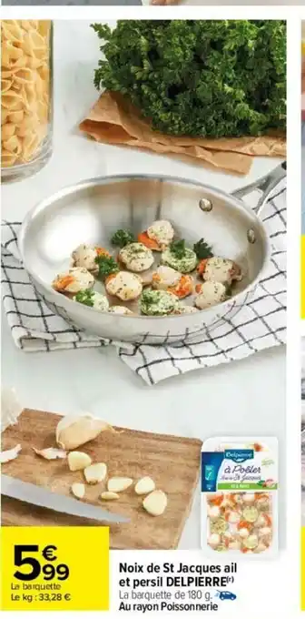 Carrefour Noix De St Jacques Ail Et Persil Delpierre offre