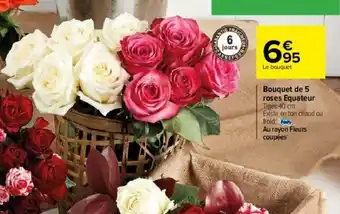 Carrefour Bouqet De 5 Roses Equateur offre