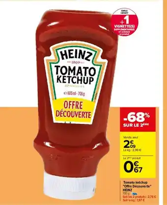Carrefour Tomato Ketchup 'Offre Dècouverte" Heinz offre