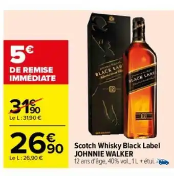 Carrefour Scotch Whisky Black Label Johnie Walker offre