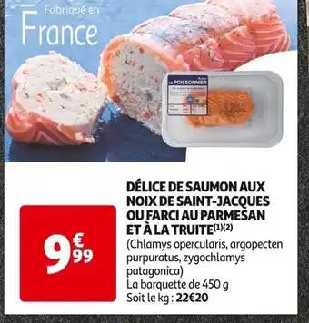 Auchan Supermarché DÉLICE DE SAUMON AUX NOIX DE SAINT-JACQUES OU FARCI AU PARMESAN ET À LA TRUITE offre