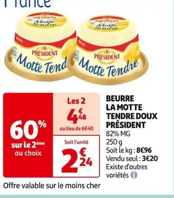 Auchan Supermarché BEURRE LA MOTTE TENDRE DOUX PRÉSIDENT offre