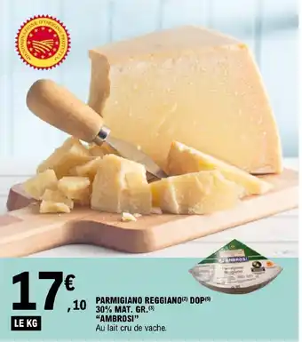 E.Leclerc PARMIGIANO REGGIANO (2) DOP(5) 30% MAT. GR.(3) "AMBROSI" offre