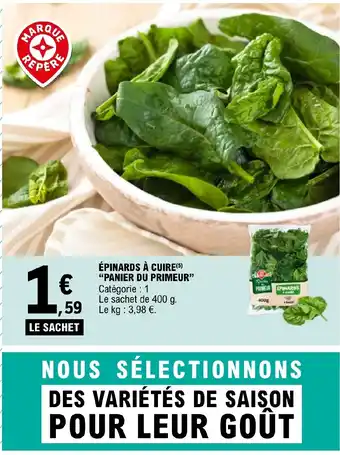 E.Leclerc ÉPINARDS À CUIRE(5) "PANIER DU PRIMEUR" Catégorie : 1 offre