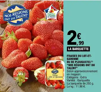 E.Leclerc FRAISES DU LOT-ET- GARONNE OU DE PLOUGASTEL(¹) "NOS RÉGIONS ONT DU TALENT" offre