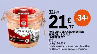 E.Leclerc FOIE GRAS DE CANARD ENTIER TERROIR - BOCAL(1) "DELPEYRAT" 270 g. offre