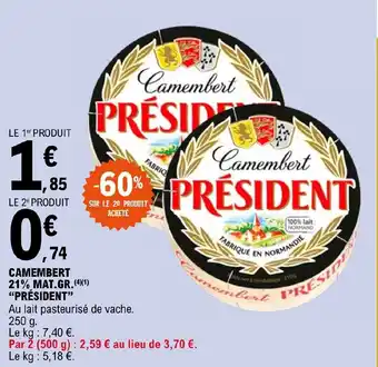 E.Leclerc CAMEMBERT 21% MAT.GR.(4)(1) "PRÉSIDENT" offre