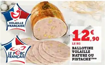 Super U BALLOTINE VOLAILLE NATURE OU PISTACHE (2)❤❤ offre