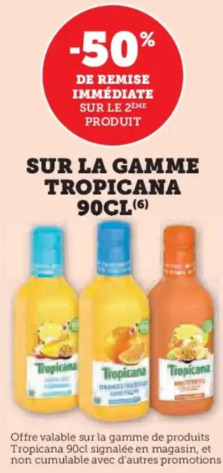 Super U SUR LA GAMME TROPICANA 90CL(6) offre