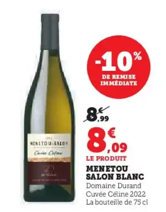 Super U MENETOU SALON BLANC Domaine Durand Cuvée Céline 2022 La bouteille de 75 cl offre