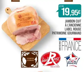Match PATRIMOINE GOURMAND JAMBON CUIT À L’ANCIENNE LABEL ROUGE offre