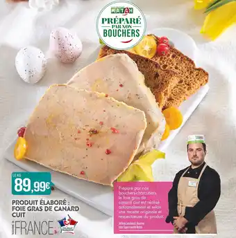 Match PRODUIT ÉLABORÉ : FOIE GRAS DE CANARD CUIT offre