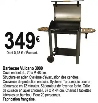 Tridôme Barbecue Vulcano 3000 offre