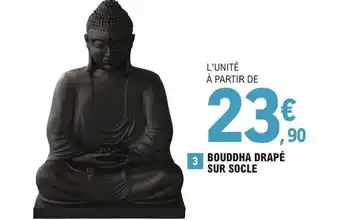 E.Leclerc BOUDDHA DRAPÉ SUR SOCLE offre