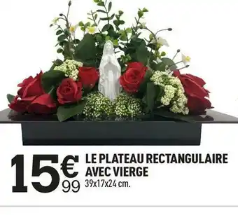 Centrakor Le plateau rectangulaire avec vierge offre