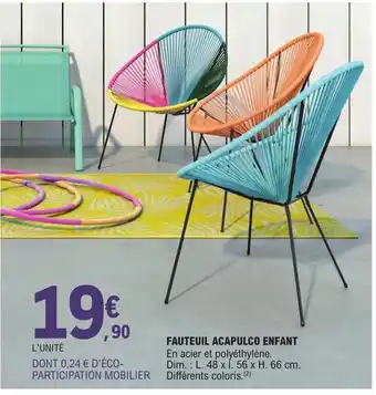 E.Leclerc FAUTEUIL ACAPULCO ENFANT offre