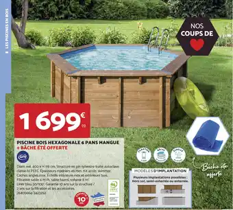 Bricomarché PISCINE BOIS HEXAGONALE 6 PANS MANGUE + BÂCHE ÉTÉ OFFERTE offre