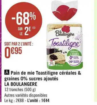 La boulangere pain de mie toastiligne céréales & graines 0% sucres ajoutés
