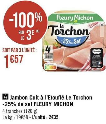 Géant Casino Fleury michon jambon cuit à l’etouffé le torchon -25% de sel offre