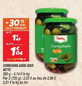 Netto CORNICHONS AIGRE-DOUX NETTO offre