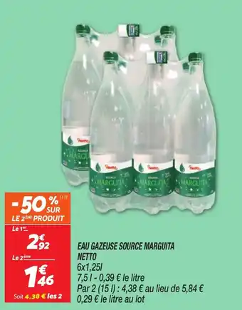 Netto EAU GAZEUSE SOURCE MARGUITA NETTO offre